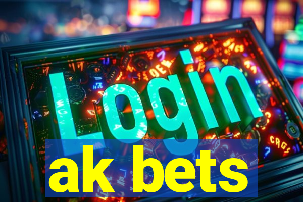 ak bets